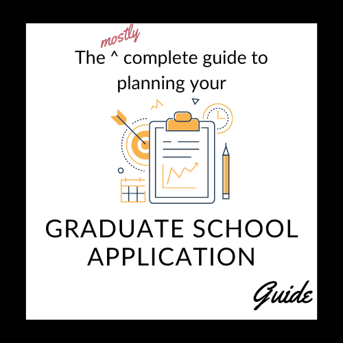 Image shows a graphical representations of planning (e.g., clipboard, pencil, calendar), with the words "The mostly complete guide to planning your graduate school application". A free resource for community members applying to graduate school.